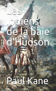 Les Indiens De La Baie D'Hudson
