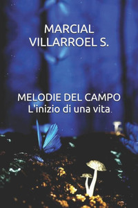 Melodie Del Campo L'Inizio Di Una Vita Melodie Del Campo L'Inizio Di Una Vita