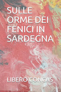Sulle Orme Dei Fenici In Sardegna Sulle Orme Dei Fenici In Sardegna
