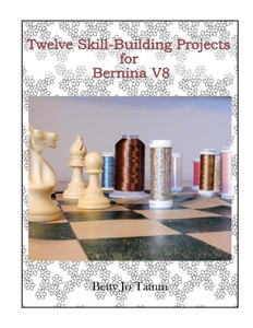 Twelve Skill-Building Projects For Bernina
