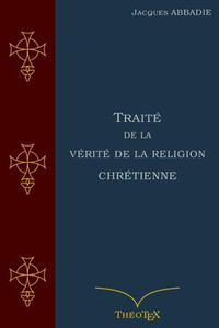 Traité De La Vérité De La Religion Chrétienne