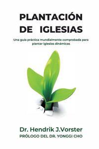 Plantación De Iglesias: Cómo Plantar Una Iglesia Dinámica Plantación De Iglesias: Cómo Plantar Una Iglesia Dinámica