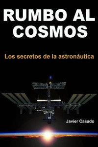 Rumbo Al Cosmos: Los Secretos De La Astron