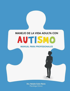 Manejo De La Vida Adulta Con Autismo : Manual Para Profesionales Manejo De La Vida Adulta Con Autismo : Manual Para Profesionales