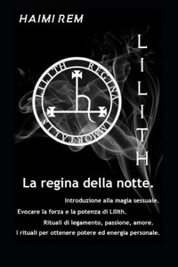Lilith, La Regina Della Notte Lilith, La Regina Della Notte