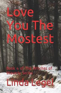 Love You The Mostest : Book 4 Of The Witches Of Waverly Series Love You The Mostest : Book 4 Of The Witches Of Waverly Series