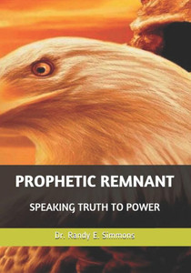 Prophetic Remnant : Speaking Truth To Power Prophetic Remnant : Speaking Truth To Power