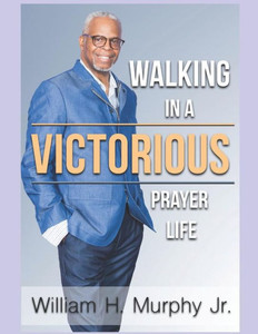 Walking In A Victorious Prayer Life