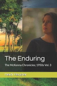 The Enduring: The Mckenna Chronicles; 1950S The Enduring: The Mckenna Chronicles; 1950S