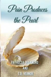 Pain Produces The Pearl Pain Produces The Pearl