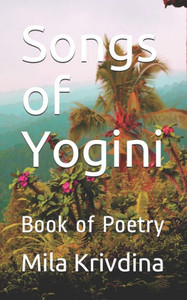 Songs Of Yogini: Book Of Poetry