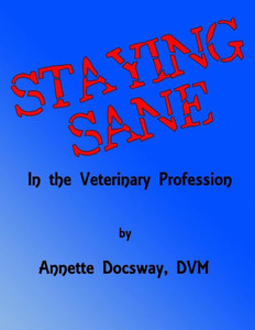Staying Sane : In The Veterinary Profession