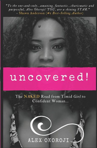 Uncovered! : The Naked Road From Timid Girl To Confident Woman