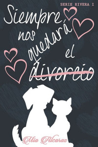 Siempre Nos Quedará El Divorcio Siempre Nos Quedará El Divorcio