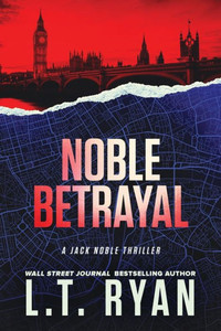 Noble Betrayal (Jack Noble #7) Noble Betrayal (Jack Noble #7)