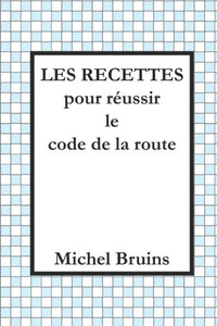 Les Recettes Pour Réussir Le Code De La Route