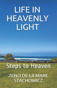 Life In Heavenly Light : Steps To Heaven