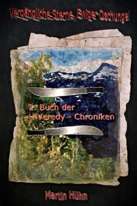 Vergängliche Sterne, Ewiger Dschungel: 2. Buch Der H ´Veredy Chroniken