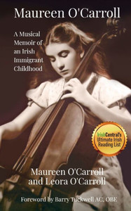 Maureen O'Carroll : A Musical Memoir Of An Irish Immigrant Childhood Maureen O'Carroll : A Musical Memoir Of An Irish Immigrant Childhood