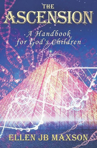 The Ascension : A Handbook For God'S Children