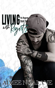Living With Regrets (No Regrets Book 2) Living With Regrets (No Regrets Book 2)