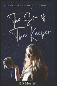 Son Of The Keeper : Book 3: The Fate Of The World Son Of The Keeper : Book 3: The Fate Of The World
