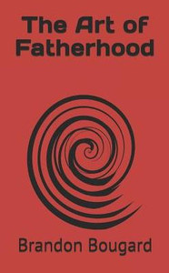 The Art Of Fatherhood The Art Of Fatherhood