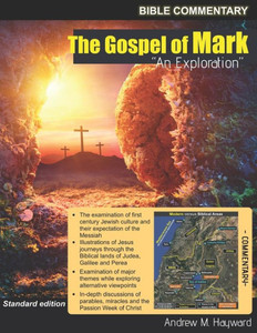 The Gospel Of Mark "An Exploration"