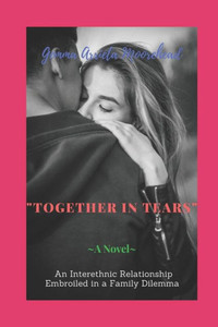 Together In Tears : An Interethnic Relationship Embroiled In A Family Dilemma