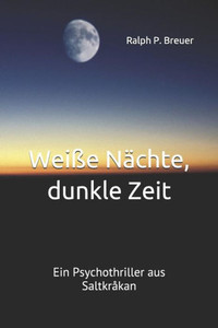 Weiße Nächte, Dunkle Zeit: Ein Psychothriller Aus Saltkråkan