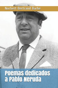 Poemas Dedicados A Pablo Neruda