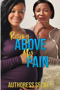 Rising Above My Pain Rising Above My Pain