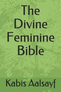 The Divine Feminine Bible The Divine Feminine Bible