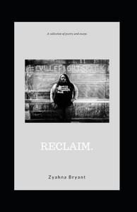 Reclaim : A Collection Of Poetry And Essays