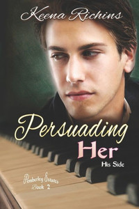 Persuading Her : A Modern Persuasion Retelling Persuading Her : A Modern Persuasion Retelling