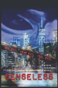 Senseless: See Evil, Hear Evil, Feel Evil. Senseless: See Evil, Hear Evil, Feel Evil.