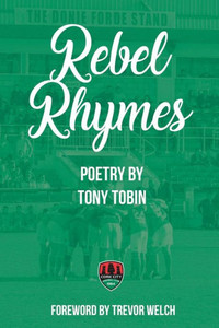 Rebel Rhymes: Poetry By Cork City Fc Supporter Tony Tobin Rebel Rhymes: Poetry By Cork City Fc Supporter Tony Tobin