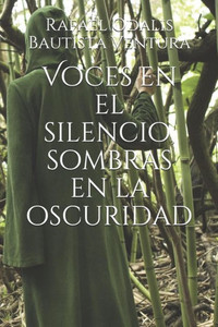 Voces En El Silencio, Sombras En La Oscuridad Voces En El Silencio, Sombras En La Oscuridad