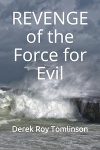 Revenge Of The Force For Evil: Three Of The World'S Greatest Detectives