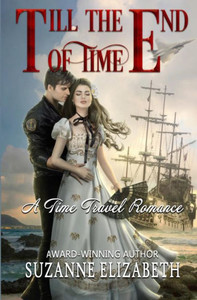 Till The End Of Time : A Time Travel Romance Till The End Of Time : A Time Travel Romance