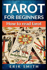 Tarot For Beginners : How To Read Tarot Tarot For Beginners : How To Read Tarot
