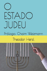 O Estado Judeu : Prólogo: Chaim Weizmann O Estado Judeu : Prólogo: Chaim Weizmann