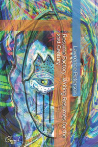 Resume Factory: Writing Resumes For The 21St Century