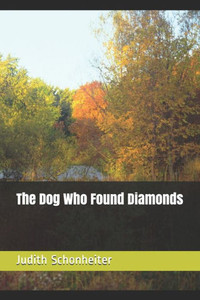 The Dog Who Found Diamonds The Dog Who Found Diamonds