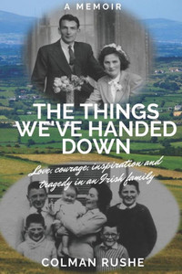 The Things We'Ve Handed Down The Things We'Ve Handed Down