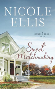 Sweet Matchmaking : A Candle Beach Sweet Romance Sweet Matchmaking : A Candle Beach Sweet Romance