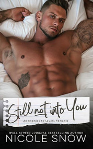 Still Not Into You: An Enemies To Lovers Romance