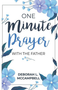 One Minute Prayer With The Father One Minute Prayer With The Father