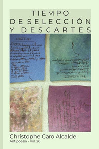 Tiempo De Selección. Y Descartes : Antipoesía Tiempo De Selección. Y Descartes : Antipoesía