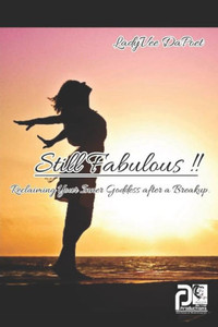 Still Fabulous!!: Reclaiming Your Inner Goddess After A Breakup Still Fabulous!!: Reclaiming Your Inner Goddess After A Breakup